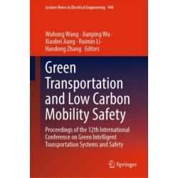Green Transportation and Low Carbon Mobility Safety: Proceedings of the 12th International Conference on Green Intelligent Transportation Systems and Safety