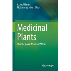 Medicinal Plants: Their Response to Abiotic Stress