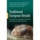 Traditional European Breads: An Illustrative Compendium of Ancestral Knowledge and Cultural Heritage