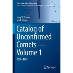 Catalog of Unconfirmed Comets - Volume 1: 1600-1899