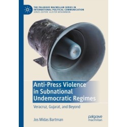 Anti-Press Violence in Subnational Undemocratic Regimes: Veracruz, Gujarat, and Beyond
