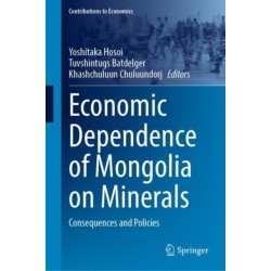 Economic Dependence of Mongolia on Minerals: Consequences and Policies