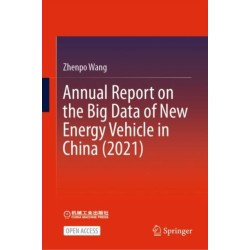 Annual Report on the Big Data of New Energy Vehicle in China (2021)