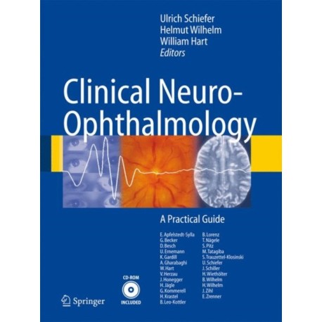 Clinical Neuro-Ophthalmology: A Practical Guide