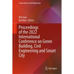 Proceedings of the 2022 International Conference on Green Building, Civil Engineering and Smart City