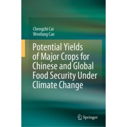 Potential Yields of Major Crops for Chinese and Global Food Security Under Climate Change