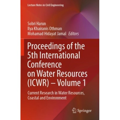 Proceedings of the 5th International Conference on Water Resources (ICWR) – Volume 1: Current Research in Water Resources, Coastal and Environment