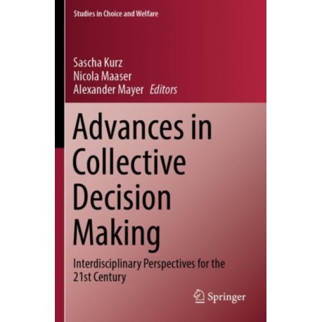 Advances in Collective Decision Making: Interdisciplinary Perspectives for the 21st Century
