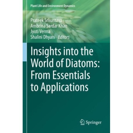 Insights into the World of Diatoms: From Essentials to Applications