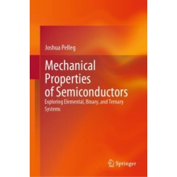 Mechanical Properties of Semiconductors: Exploring Elemental, Binary, and Ternary Systems
