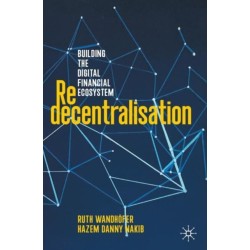 Redecentralisation: Building the Digital Financial Ecosystem