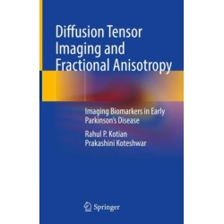 Diffusion Tensor Imaging and Fractional Anisotropy: Imaging Biomarkers in Early Parkinson’s Disease