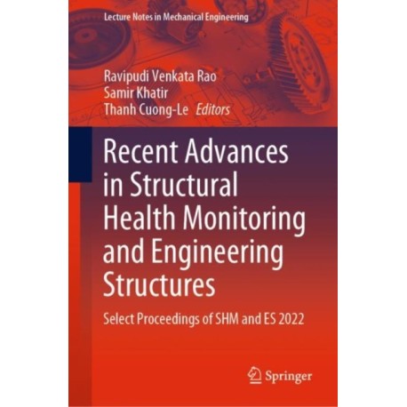 Recent Advances in Structural Health Monitoring and Engineering Structures: Select Proceedings of SHM and ES 2022