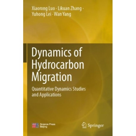 Dynamics of Hydrocarbon Migration: Quantitative Dynamics Studies and Applications
