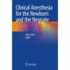 Clinical Anesthesia for the Newborn and the Neonate