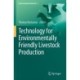 Technology for Environmentally Friendly Livestock Production