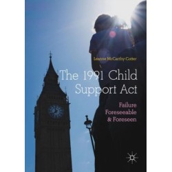 The 1991 Child Support Act: Failure Foreseeable and Foreseen