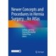 Newer Concepts and Procedures in Hernia Surgery - An Atlas