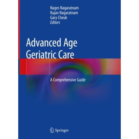 Advanced Age Geriatric Care: A Comprehensive Guide