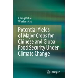 Potential Yields of Major Crops for Chinese and Global Food Security Under Climate Change