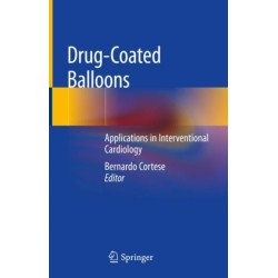 Drug-Coated Balloons: Applications in Interventional Cardiology