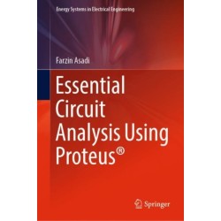Essential Circuit Analysis Using Proteus®