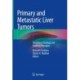 Primary and Metastatic Liver Tumors: Treatment Strategy and Evolving Therapies