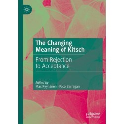 The Changing Meaning of Kitsch: From Rejection to Acceptance
