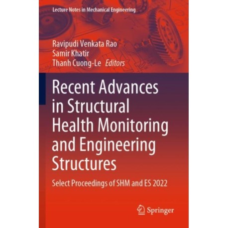 Recent Advances in Structural Health Monitoring and Engineering Structures: Select Proceedings of SHM and ES 2022