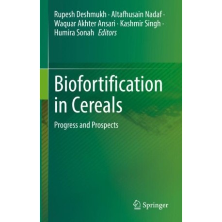 Biofortification in Cereals: Progress and Prospects