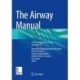 The Airway Manual: Practical Approach to Airway Management