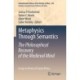 Metaphysics Through Semantics: The Philosophical Recovery of the Medieval Mind: Essays in Honor of Gyula Klima