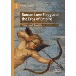 Roman Love Elegy and the Eros of Empire