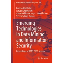 Emerging Technologies in Data Mining and Information Security: Proceedings of IEMIS 2022, Volume 1