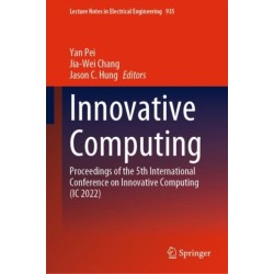 Innovative Computing: Proceedings of the 5th International Conference on Innovative Computing (IC 2022)