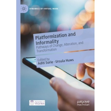 Platformization and Informality: Pathways of Change, Alteration, and Transformation