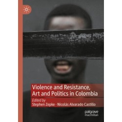 Violence and Resistance, Art and Politics in Colombia