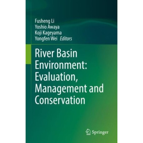 River Basin Environment: Evaluation, Management and Conservation