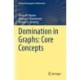 Domination in Graphs: Core Concepts