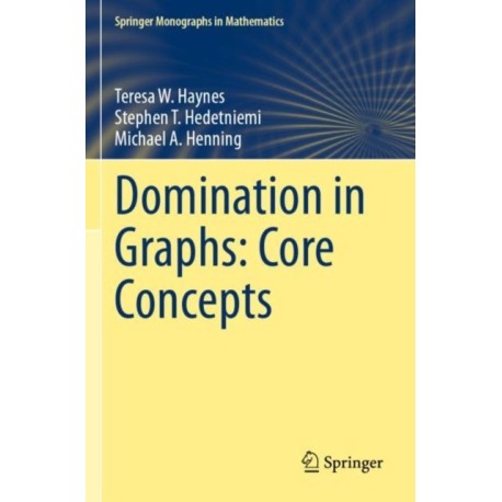 Domination in Graphs: Core Concepts