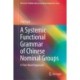 A Systemic Functional Grammar of Chinese Nominal Groups: A Text-Based Approach