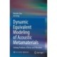 Dynamic Equivalent Modeling of Acoustic Metamaterials: Solving Problem of Noise and Vibration