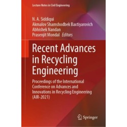 Recent Advances in Recycling Engineering: Proceedings of the International Conference on Advances and Innovations in Recycling Engineering (AIR-2021)