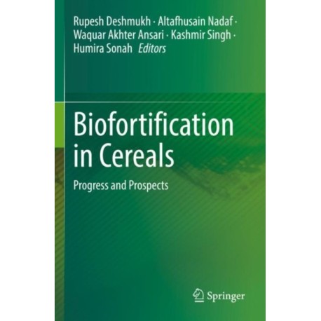 Biofortification in Cereals: Progress and Prospects