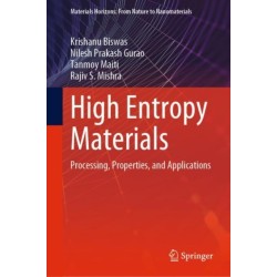 High Entropy Materials: Processing, Properties, and Applications