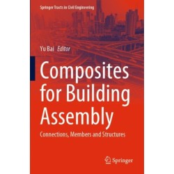 Composites for Building Assembly: Connections, Members and Structures