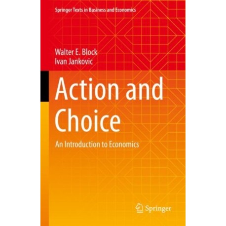 Action and Choice: An Introduction to Economics