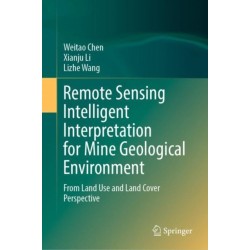 Remote Sensing Intelligent Interpretation for Mine Geological Environment: From Land Use and Land Cover Perspective