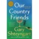 Our Country Friends: A Novel