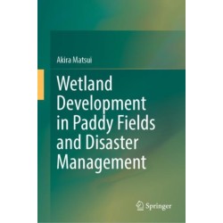 Wetland Development in Paddy Fields and Disaster Management